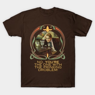 No, You're The One With the Prinking Droblem! Silly Art Nouveau Style Drinking Quote Funny (Yellow Text) T-Shirt